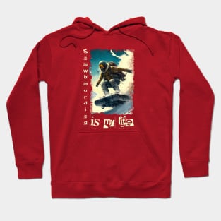 Snowboarding is my life Hoodie